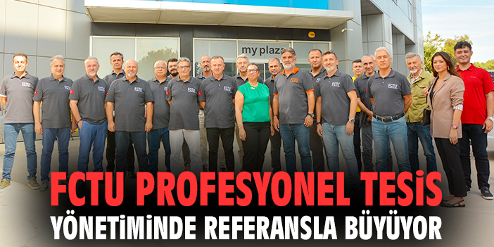 FCTU Tesis Yönetimi: İzmir’de Büyüme Hızı!
