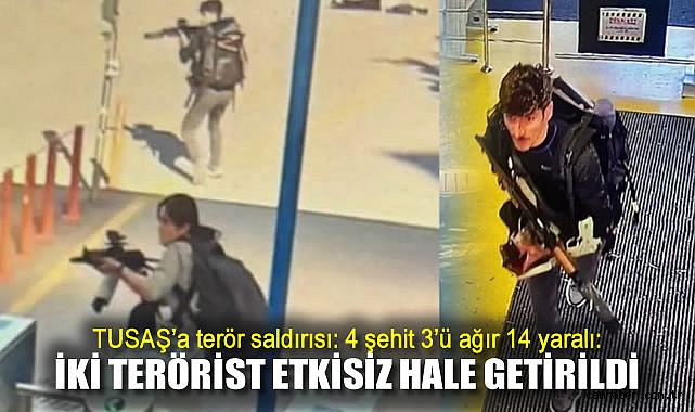 TUSAŞ’ta Terör Saldırısı: 4 Şehit, 14 Yaralı!