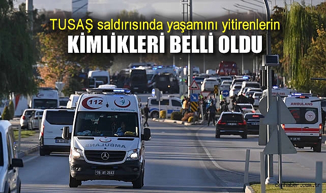 TUSAŞ Saldırısında Hayatını Kaybedenler Belli Oldu