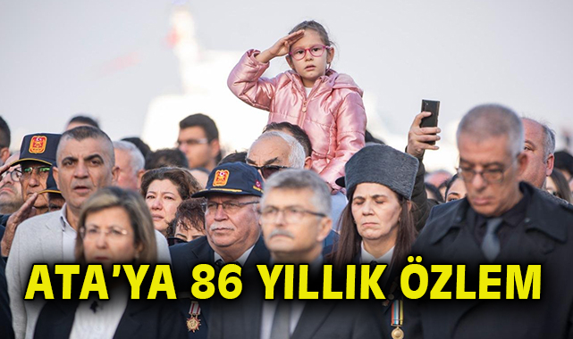 86 Yıldır Özlemle Anılan Atatürk’ü Andık
