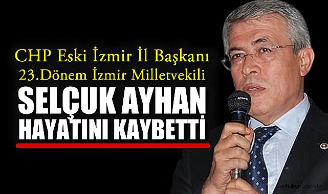 İzmir’in Değerli İsimlerinden Selçuk Ayhan’ı Kaybettik
