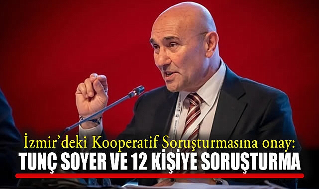 Soyer ve 12 İsim İçin Soruşturma İzni Verildi