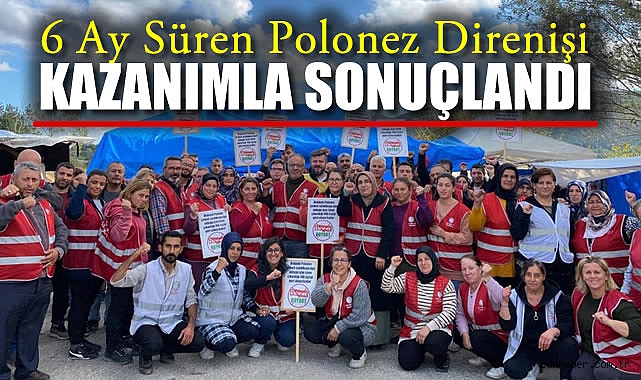 Polonez İşçileri Mücadelelerini Kazandı!