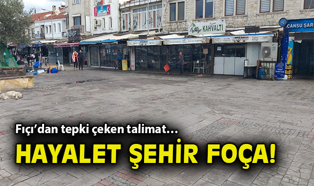 Esnaftan Fıçı’ya Tepki: Foça Hayalet Şehir Oluyor!