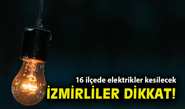 İzmir’de Elektrik Kesintisi: Etkilenen İlçeler Açıklandı!