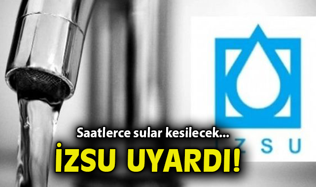 İzmir’de 17 Ocak’ta Su Kesintisi Uyarısı!