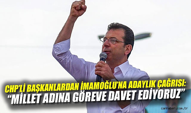 CHP’den İmamoğlu’na Adaylık Çağrısı!