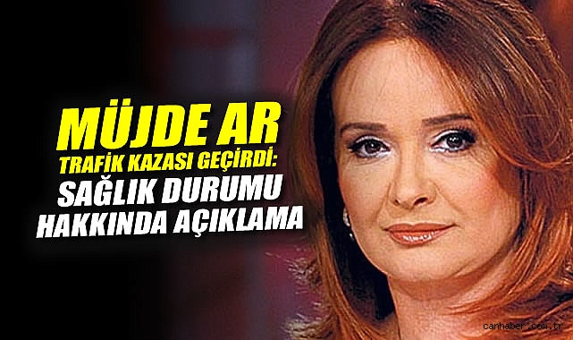 Müjde Ar Trafik Kazası Geçirdi, Hastaneye Kaldırıldı