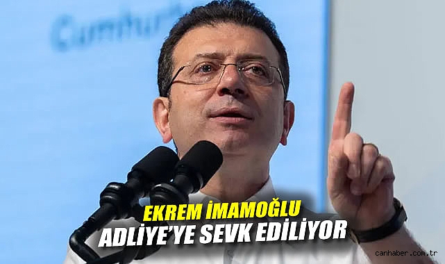 İmamoğlu Adliyeye Sevk Edildi: Gözaltına Alındı