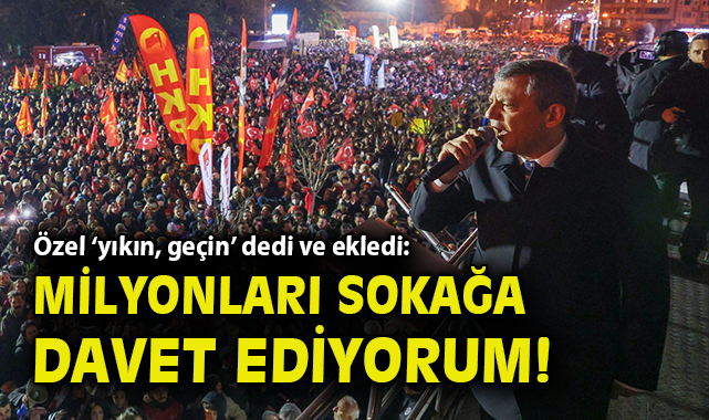 Özgür Özel’den Miting Çağrısı: Bariyerleri Aşın!