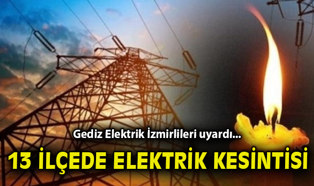 İzmir’in Birçok İlçesinde Elektrik Kesintisi!