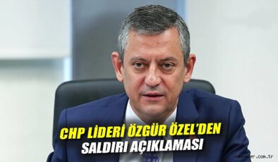 Özgür Özel: Saldırı Planlı Bir Mesajdı!