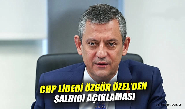 Özgür Özel: Saldırı Planlı Bir Mesajdı!