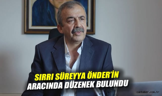 Sırrı Süreyya Önder’in Aracında Suikast İddiası!