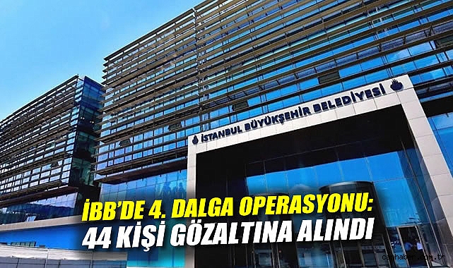 İBB’ye Yönelik 44 Kişi Gözaltına Alındı!