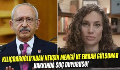 Kılıçdaroğlu’ndan Mengü ve Gülsunar’a Suç Duyurusu!