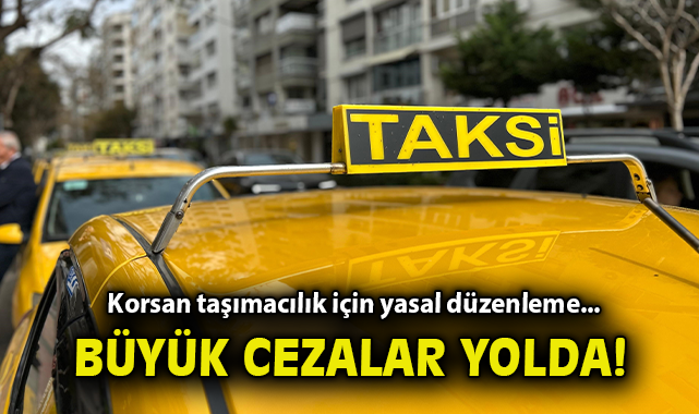 Korsan Taşımacılığa 100 Bin TL Ceza Müjdesi!