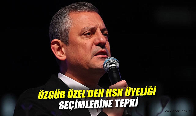 Özgür Özel: HSK Seçimleri Anayasa’ya Aykırı
