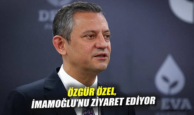 Özgür Özel, İmamoğlu’nu Cezaevinde Ziyaret Etti