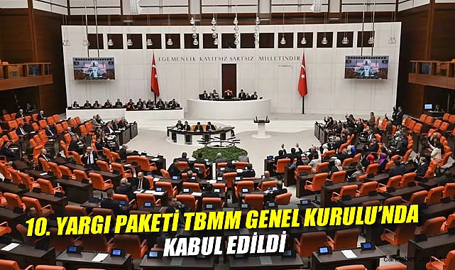 10. Yargı Paketi TBMM’de Kabul Edildi!