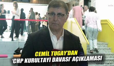CHP Kurultayı ve Tugay’dan Haksızlıklara Tepki!