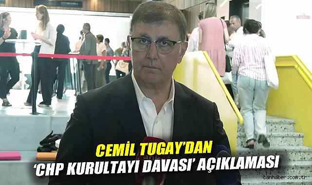 CHP Kurultayı ve Tugay’dan Haksızlıklara Tepki!
