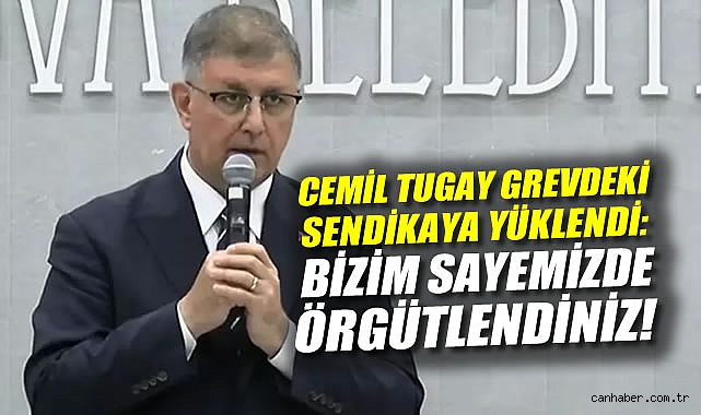 İzmir’de Grev Krizi: Başkan Tugay’dan Sert Tepki!