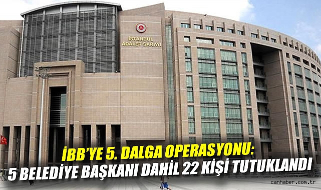 CHP’li Belediye Başkanları Operasyonunda 22 Tutuklama!