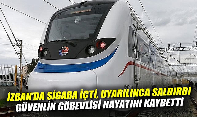 İZBAN’da Güvenlik Görevlisi, Darbe ile Hayatını Kaybetti