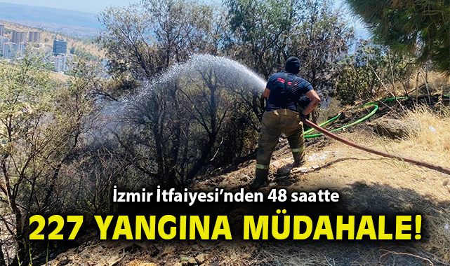 İzmir’de Yangınla Mücadele 24 Saat Kesintisiz Devam Ediyor!