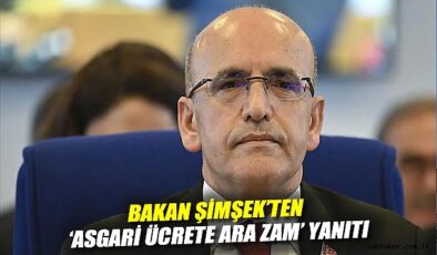 Şimşek’ten Asgari Ücret Açıklaması: Köklü Çözümler
