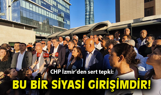 CHP’den Tutuklamalara Sert Tepki! Siyasi Saldırı mı?