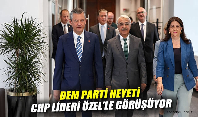 DEM Parti Heyeti CHP İle Tarihi Görüşme Yapıyor