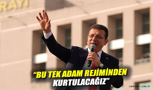 İmamoğlu: Tek Adam Rejimi Bitiyor, Demokrasi Geliyor!