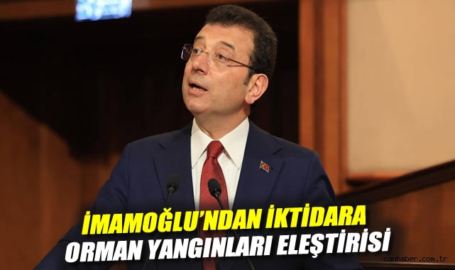 İmamoğlu’ndan İktidara Sert Yangın Eleştirisi