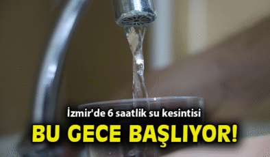 İzmir’de 2025’te Su Kesintileri Başlıyor!