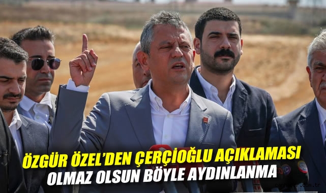 Özgür Özel’den Erdoğan’a Sert Tepki: Aydınlanma!