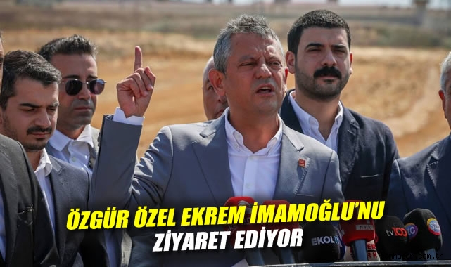 Özgür Özel, İmamoğlu’nu Silivri’de Ziyaret Etti