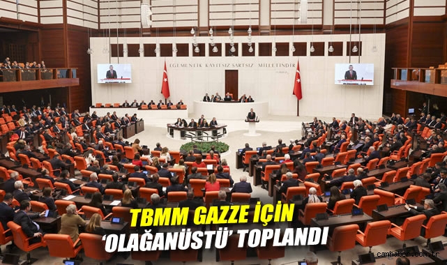 TBMM Olağanüstü Toplandı: Gazze İçin Acil Önlem!