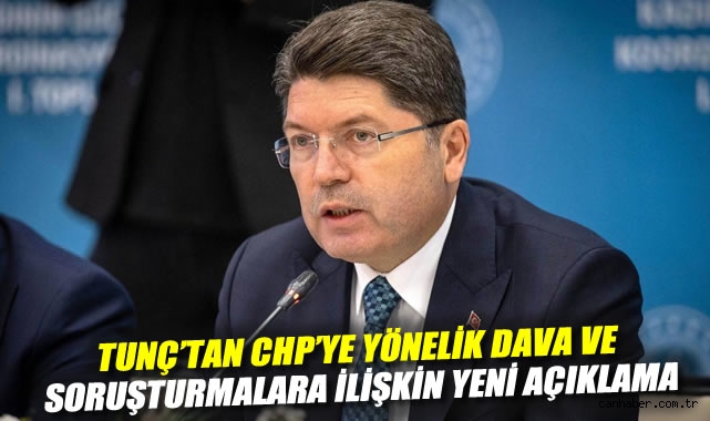 Adalet Bakanı Tunç’tan CHP’ye Mahkeme Yanıtı