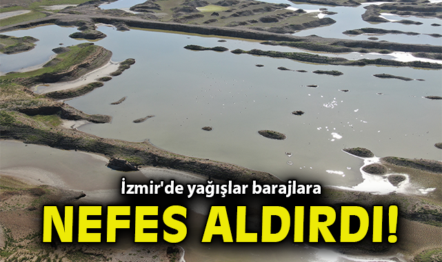 İzmir Barajları’nda Su Seviyesi Yükseliyor!