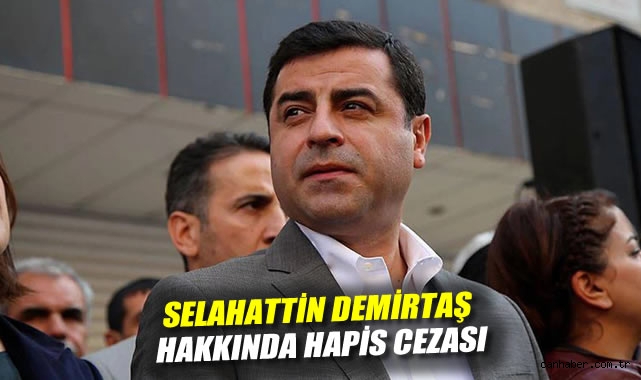 Demirtaş’a Cumhurbaşkanına Hakaretten Ceza!