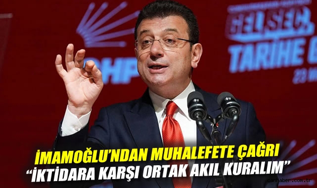 İmamoğlu’ndan Muhalefete Tarihi Sorumluluk Çağrısı!