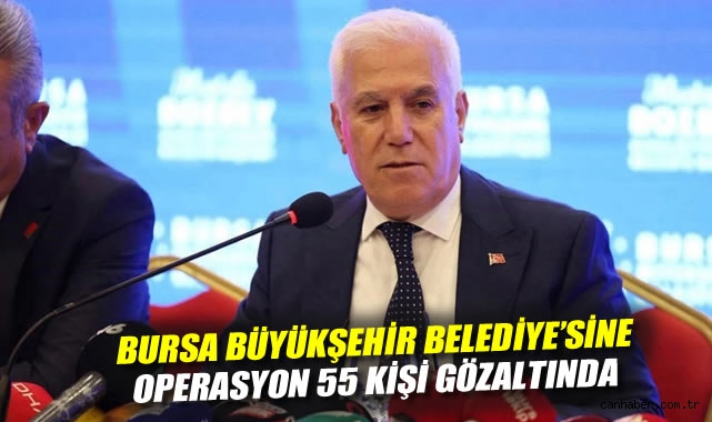 Bursa’da Belediyelere Operasyon: Bozbey Gözaltında!