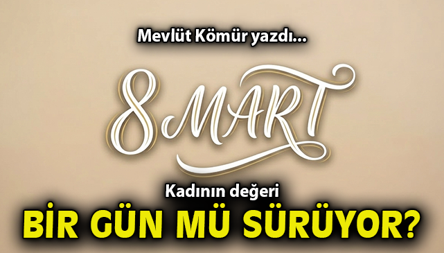 Kadınlar Günü’nden Sonra Sözler Nereye Gidiyor?