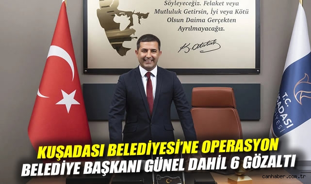 Kuşadası Belediye Başkanı Ömer Günel Gözaltında!