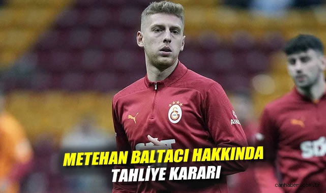 Galatasaraylı Metehan Baltacı Tahliye Oldu!