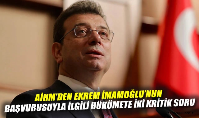 AİHM, İmamoğlu’nun Tutukluluğunu Sorguladı!