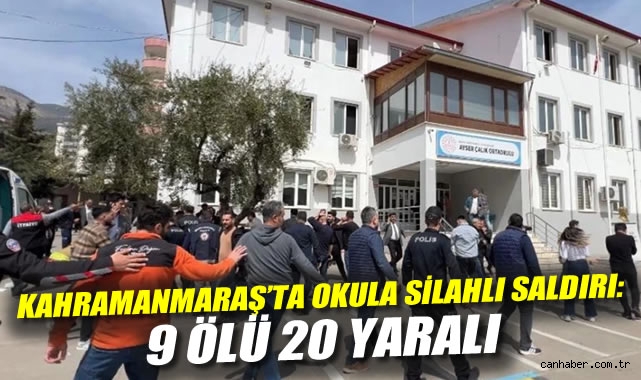 Kahramanmaraş’ta Okulda Silahlı Saldırı: 9 Ölü!