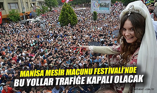 Mesir Şenliği İçin Trafik ve Park Yasağı Uyarısı